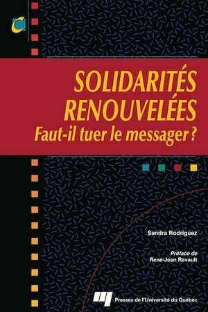 Solidarités renouvelées - Sandra Rodriguez - Presses de l'Université du Québec