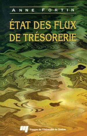 État des flux de trésorerie - Anne Fortin - Presses de l'Université du Québec