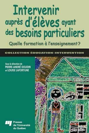 Intervenir auprès d'élèves ayant des besoins particuliers - Pierre-André Doudin - Presses de l'Université du Québec