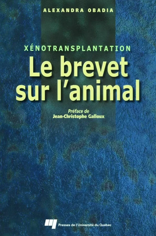 Le brevet sur l'animal - Alexandra Obadia - Presses de l'Université du Québec