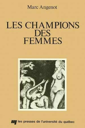 Les champions des femmes - Marc Angenot - Presses de l'Université du Québec