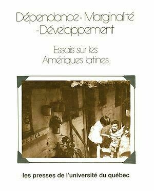 Dépendance marginalité développement - Collectif Collectif - Presses de l'Université du Québec