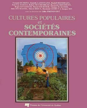 Culture populaire et sociétés contemporaines - Gilles Pronovost - Presses de l'Université du Québec