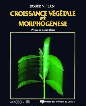 Croissance végétale et morphogénèse - Roger V. Jean - Presses de l'Université du Québec