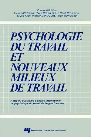 Psychologie du travail et nouveaux milieux de travail - René Boulard, Yvan Bordeleau - Presses de l'Université du Québec