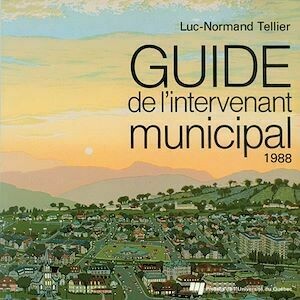 Guide de l'intervenant municipal 1988 - Luc-Normand Tellier - Presses de l'Université du Québec