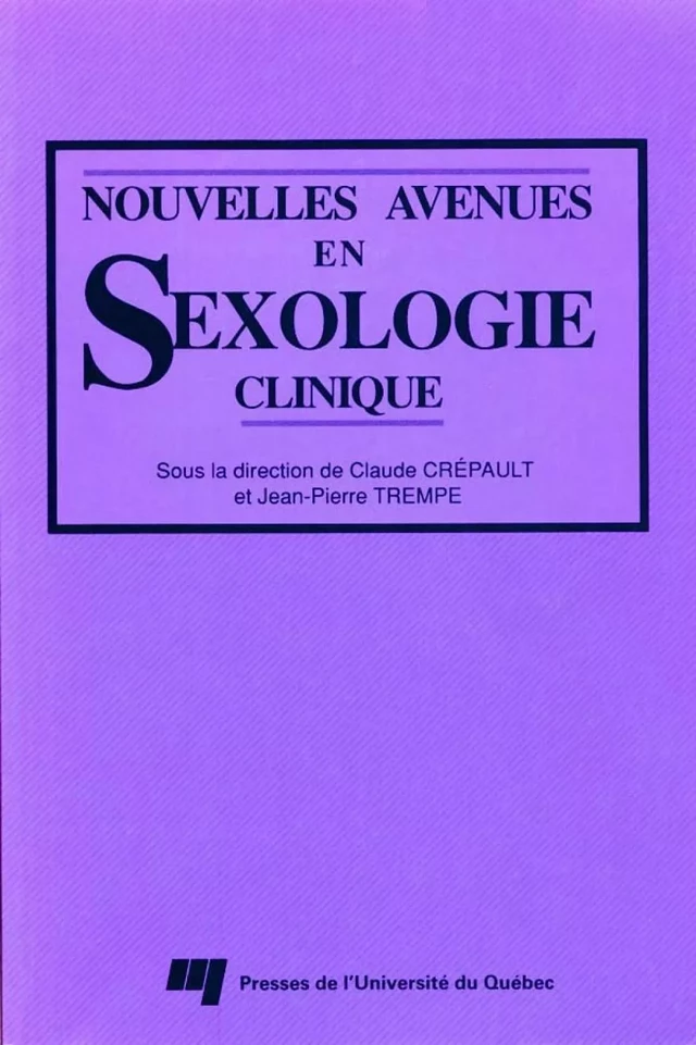 Nouvelles avenues en sexologie clinique - Claude Crépault, Jean-Pierre Trempe - Presses de l'Université du Québec