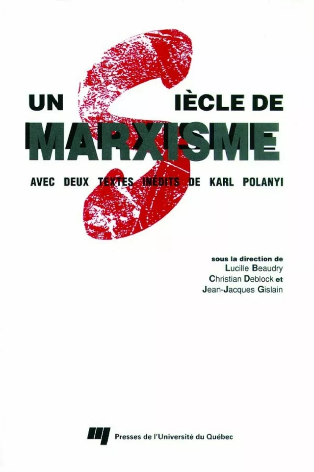 Un siècle de marxisme - Lucille Beaudry, Christian Deblock - Presses de l'Université du Québec