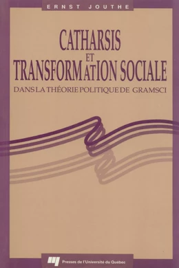 Catharsis et transformation sociale dans la théorie politique de Gramsci