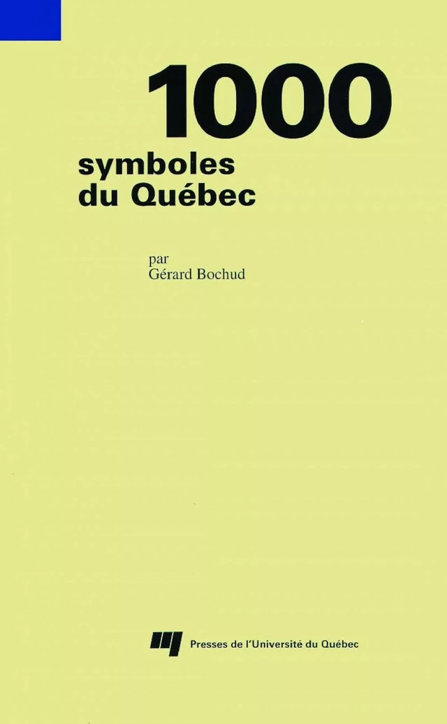 1000 symboles du Québec - Gérard Bochud - Presses de l'Université du Québec