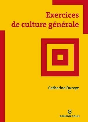 Exercices de culture générale - C. Durvye - Armand Colin