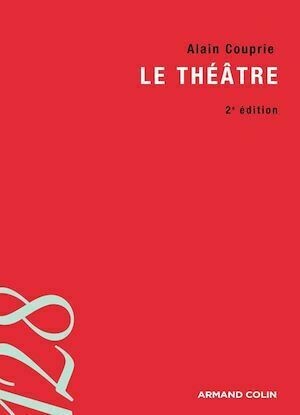 Le théâtre - Alain Couprie - Armand Colin