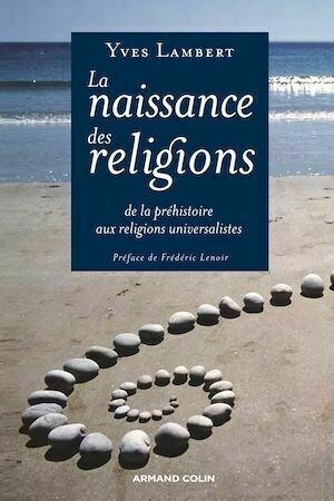 La naissance des religions - Yves Lambert - Armand Colin
