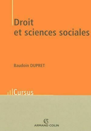 Droit et sciences sociales - Baudoin Dupret - Armand Colin