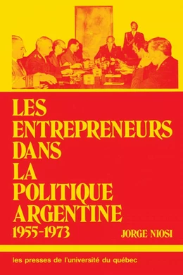 Les entrepreneur dans la politique argentine 1955-73