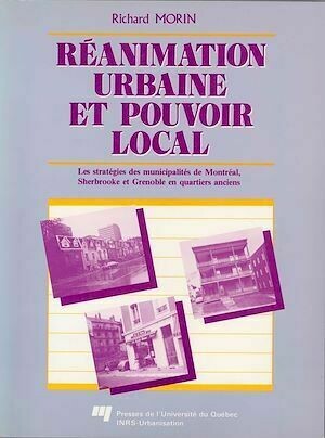 Réanimation urbaine et pouvoir local - Richard Morin - Presses de l'Université du Québec