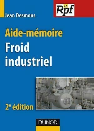 Aide-mémoire - Froid industriel - Jean Desmons - Dunod