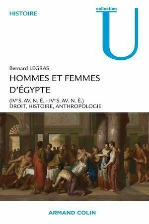 Hommes et femmes d'Égypte (IV° s. av. n.è.-IV° s. de n.è.) - Bernard Legras - Armand Colin