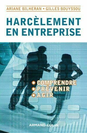 Harcèlement en entreprise - Gilles Bouyssou - Armand Colin