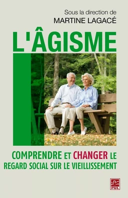 L'âgisme : Comprendre et changer le regard social sur le...