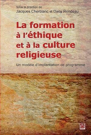 La formation à l'éthique et à la culture religieuse - Dany Rondeau, Jacques Cherblanc - PUL Diffusion