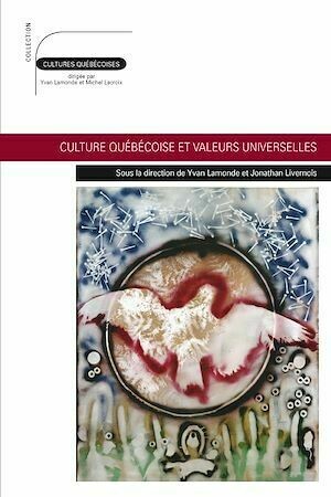 Culture québécoise valeurs universelles - Yvan Lamonde, Livernois Livernois - PUL Diffusion