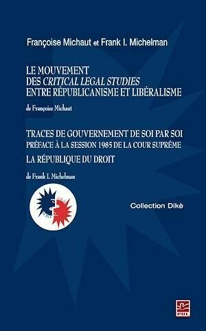 Le mouvement des Critical Legal Studies entre ... - Françoise Michaut, Frank Michelman - PUL Diffusion
