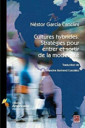 Cultures hybrides. Stratégies pour entrer et sortir de la... - Nestor Nestor Garcia Canclini - PUL Diffusion