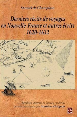 Derniers récits de voyages en Nouvelle-France et autres... - Mathieu D'Avignon - PUL Diffusion