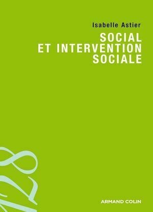 Sociologie du social et de l'intervention sociale - Isabelle Astier - Armand Colin
