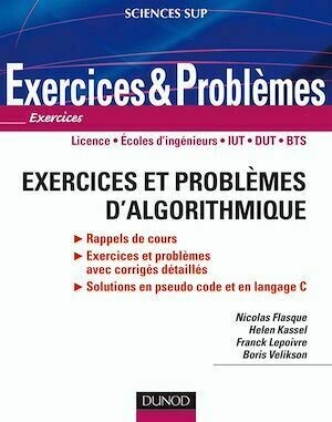 Exercices et problèmes d'algorithmique - Nicolas Flasque, Helen Kassel, Franck Lepoivre, Boris Velikson - Dunod