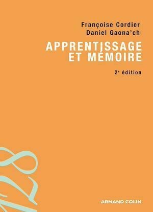 Apprentissage et mémoire - Françoise Cordier, Daniel Gaonac'h - Armand Colin