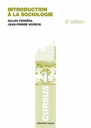 Introduction à la sociologie - Gilles Ferréol, Jean-Pierre Noreck - Armand Colin