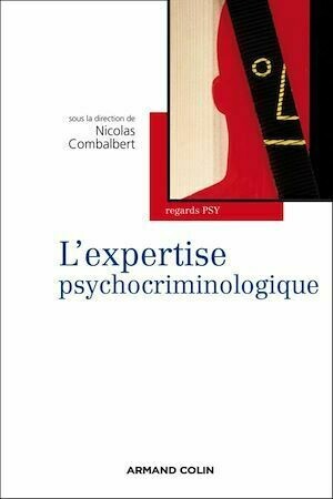 L'expertise psychocriminologique - Nicolas Combalbert - Armand Colin