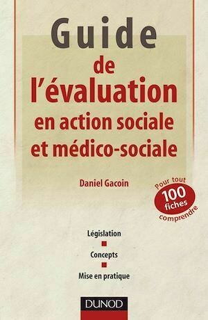 Guide de l'évaluation en action sociale et médico-sociale - Daniel Gacoin - Dunod