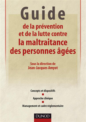 Guide de la prévention et de la lutte contre la maltraitance des personnes âgées - Collectif Collectif - Dunod
