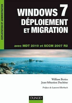 Windows 7 Déploiement et migration - Jean-Sébastien Duchêne, William Bories - Dunod