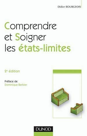 Comprendre et soigner les états-limites - 2e édition - Didier Bourgeois - Dunod