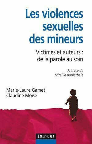 Les violences sexuelles des mineurs - Marie-Laure Gamet, Claudine Moïse - Dunod