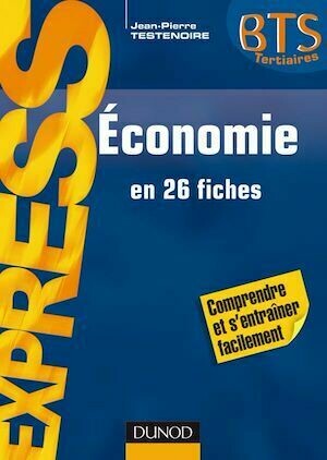 Économie BTS tertiaires - Jean-Pierre Testenoire - Dunod