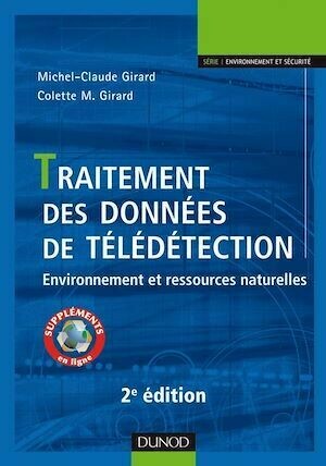 Traitement des données de télédétection - 2e éd. - Michel-Claude Girard, Colette-Marie Girard - Dunod