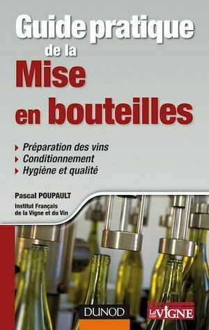 Guide pratique de la mise en bouteilles - Pascal Poupault - Dunod