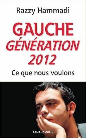 Gauche. Génération 2012 - Razzy Hammadi - Armand Colin