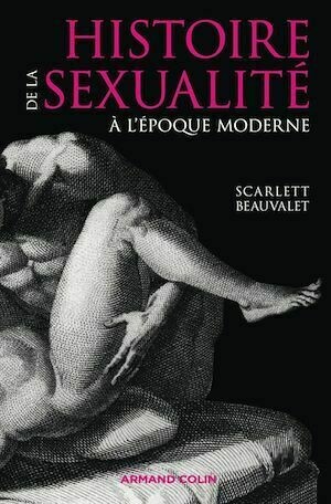 La sexualité à l'époque moderne - Scarlett Beauvalet - Armand Colin