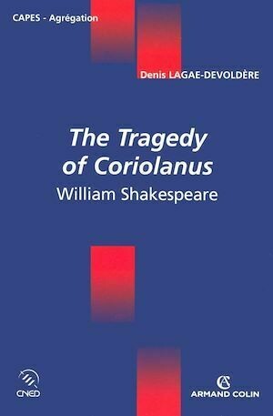 The Tragedy of Coriolanus - Denis Lagae-Devoldère - Armand Colin