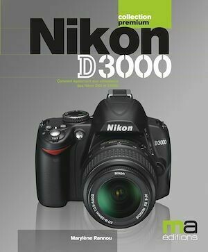 Nikon D3000 - Marylène Rannou - MA Editions