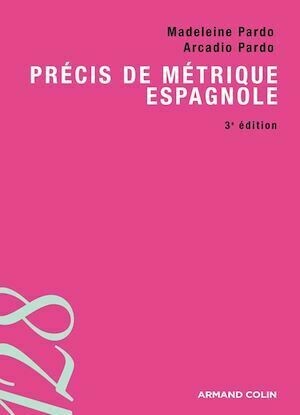 Précis de métrique espagnole - Arcadio Pardo, Madeleine Pardo - Armand Colin