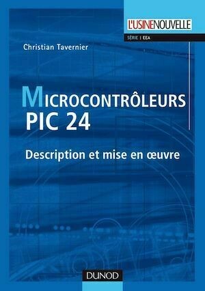 Les microcontrôleurs PIC 24 - Christian Tavernier - Dunod