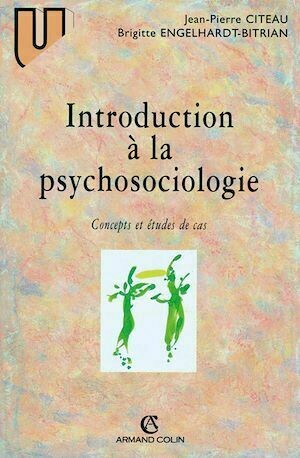 Introduction à la psychosociologie - Jean-Pierre Citeau, Brigitte Engelhardt-Bitrian - Armand Colin