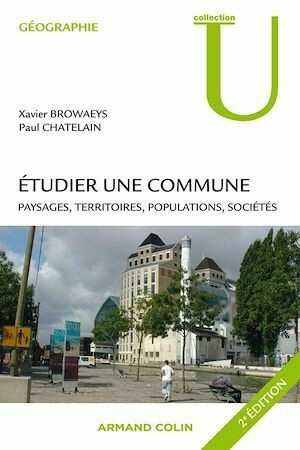 Étudier une commune - Xavier Browaeys, Paul Chatelain - Armand Colin
